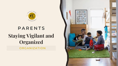 PARENTS: STAYING VIGILANT AND ORGANIZED